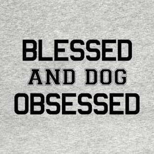 Blessed and Dog Obsessed T-Shirt